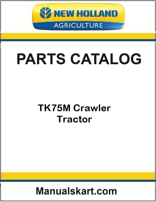New Holland TK75M Crawler Tractor Pdf Parts Catalog Manual Download