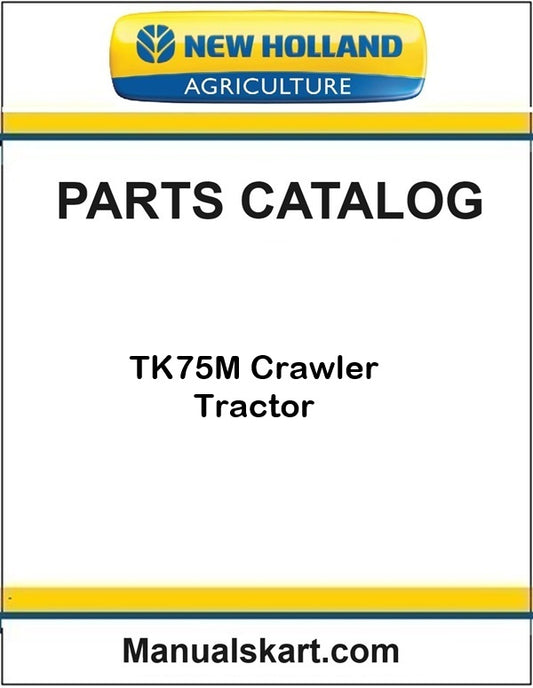 New Holland TK75M Crawler Tractor Pdf Parts Catalog Manual