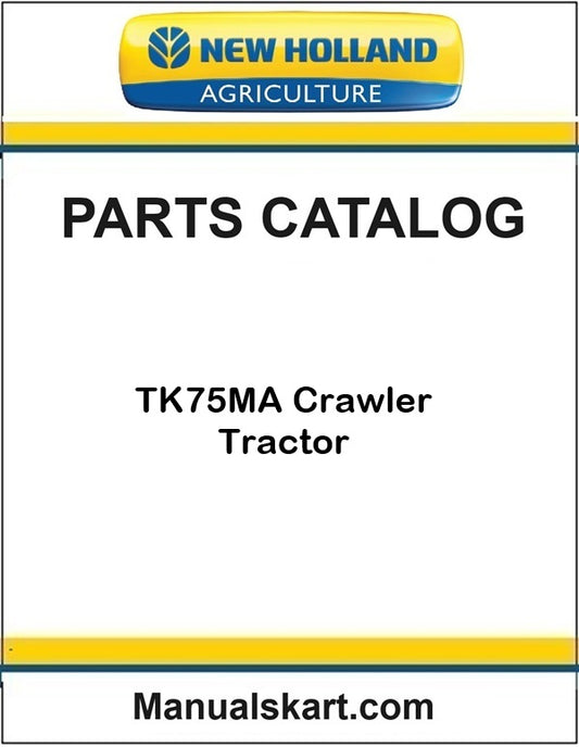 New Holland TK75MA Crawler Tractor Pdf Parts Catalog Manual