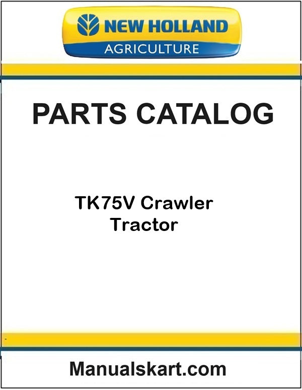 New Holland TK75V Crawler Tractor Pdf Parts Catalog Manual Download