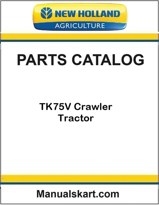 New Holland TK75V Crawler Tractor Pdf Parts Catalog Manual