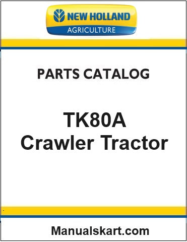 New Holland TK80A Crawler Tractor Pdf Parts Catalog Manual