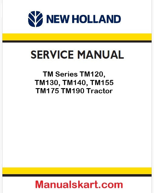 New Holland TM Series TM120, TM130, TM140, TM155 TM175 TM190 Tractor Pdf Repair Service Manual (p. Nb. 6045511102)