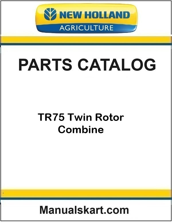 New Holland TR75 Twin Rotor Combine Pdf Parts Catalog Manual