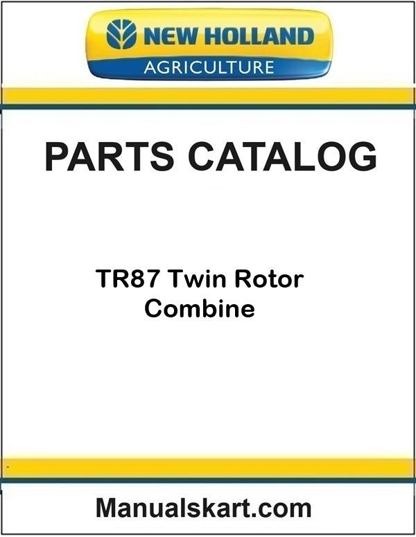 New Holland TR87 Twin Rotor Combine Pdf Parts Catalog Manual