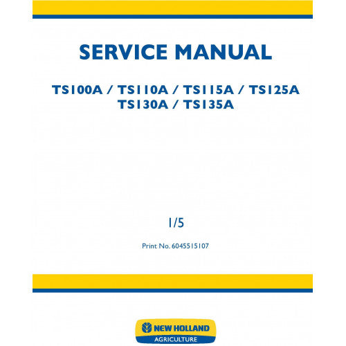 New Holland TS100A, TS110A, TS115A, TS125A, TS130A, TS135A Tractor Pdf Repair Service Manual (P. Nb. 6045515107)