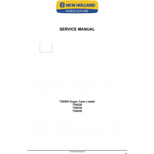 New Holland TS6020, TS6030, TS6040 TS6000 Sugar Cane Loader Pdf Repair Service Manual (p. Nb. 73403956)