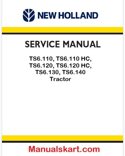New Holland TS6.110, TS6.110 HC, TS6.120, TS6.120 HC, TS6.130, TS6.140 Tractor Pdf Repair Service Manual (p. Nb. 47924635)