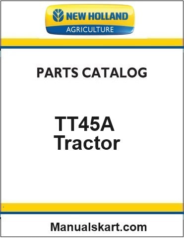 New Holland TT45A Tractor Pdf Parts Catalog Manual (4 CYL)