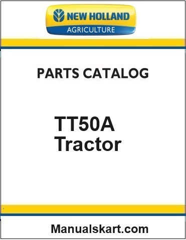 New Holland TT50A Tractor Pdf Parts Catalog Manual (4 CYL)