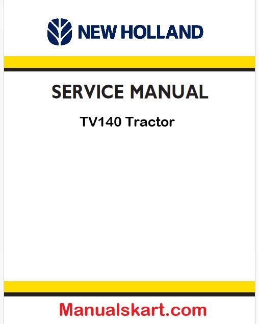 New Holland TV140 Tractor Pdf Repair Service Manual (p. Nb. 86615156)
