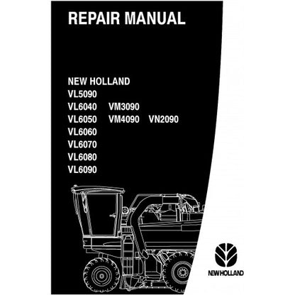 New Holland VL5090, VL6040, VL6050, VL6060, VL6070, VL6080, VL6090, VM3090, VM4090, VN2090 Grape Harvester Pdf Repair Service Manual (P. Nb. 87613083B)