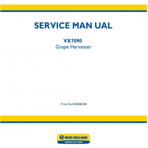 New Holland VX7090 Grape Harvester Pdf Repair Service Manual (p. Nb. 84404824B)