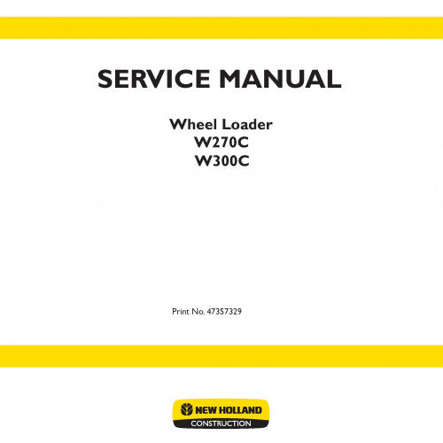 New Holland W270C, W300C Wheel Loader Pdf Repair Service Manual (p. Nb. 47357329)