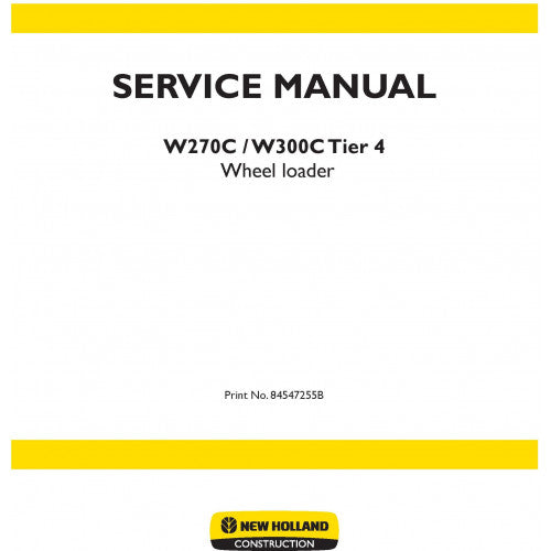 New Holland W270C, W300C Wheel Loader Pdf Repair Service Manual (p. Nb. 84547255b)