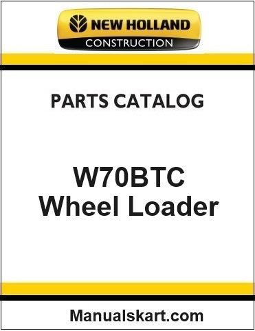 New Holland W70BTC Compact Wheel Loader Pdf Parts Catalog Manual Download (Tier 3)