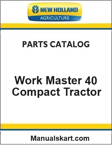 New Holland Work Master 40 Compact Tractor Pdf Parts Catalog Manual