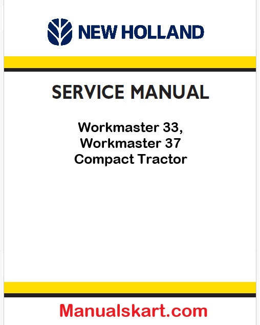 New Holland Workmaster 33, Workmaster 37 Compact Tractor Pdf Repair Service Manual (p. Nb. 47881877)