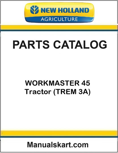 New Holland WORKMASTER 45 Tractor Pdf Parts Catalog Manual (TREM 3A)