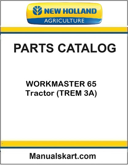 New Holland WORKMASTER 65 Tractor Pdf Parts Catalog Manual (TREM 3A)