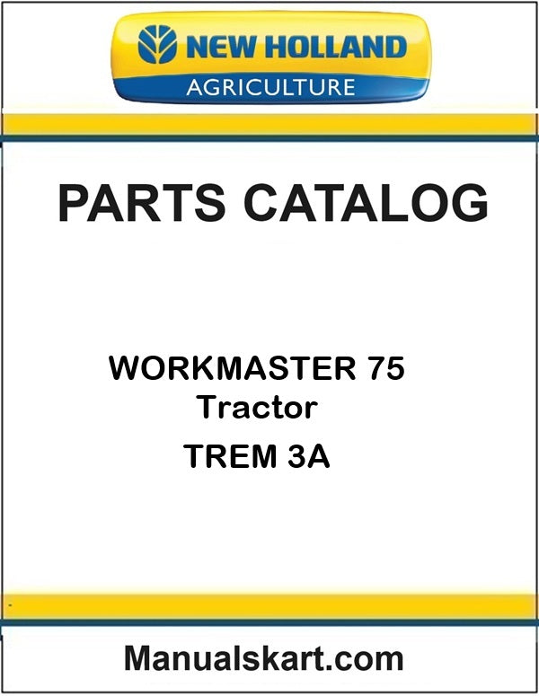 New Holland WORKMASTER 75 Tractor Pdf Parts Catalog Manual TREM 3A