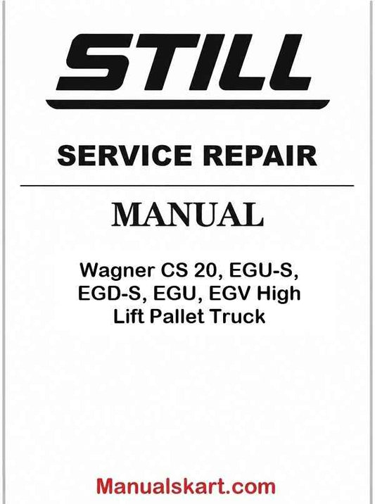 Still Wagner CS 20, EGU-S, EGD-S, EGU, EGV High Lift Pallet Truck Pdf Repair Service Manual