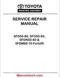 Toyota 5FD50-80, 5FG50-60, 5FDN50-60 & 5FDM60-70 Forklift Repair Service Manual CE017