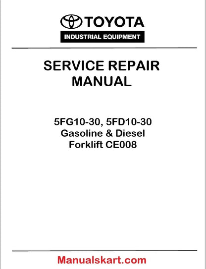 Toyota 5FG10-30, 5FD10-30 Gasoline & Diesel Forklift CE008 PDF Repair Service Manual