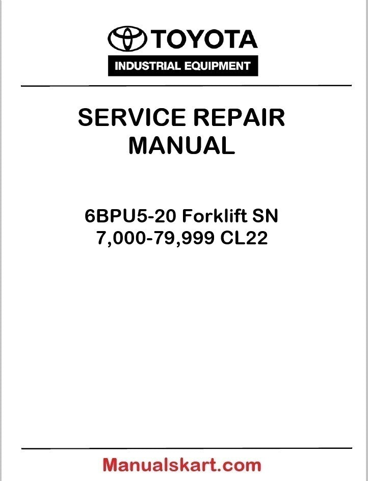 Toyota 6BPU5-20 Forklift SN 7,000-79,999 PDF Repair Service Manual CL22
