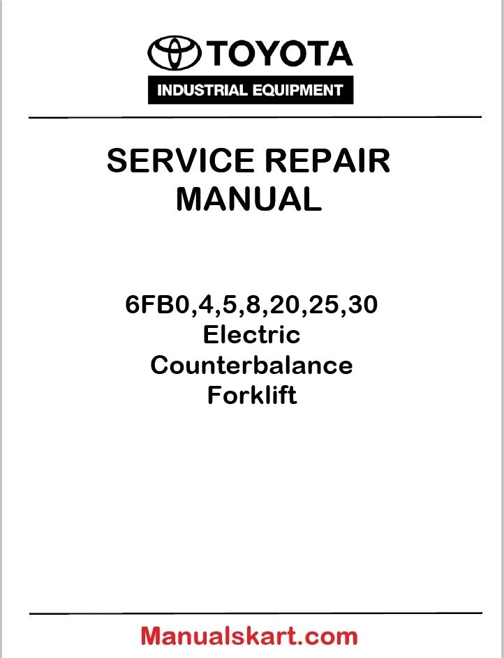 Toyota 6FB0,4,5,8,20,25,30 Electric Counterbalance Forklift PDF Repair Service Manual