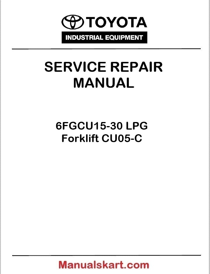 Toyota 6FGCU15-30 LPG Forklift PDF Repair Service Manual CU05-C