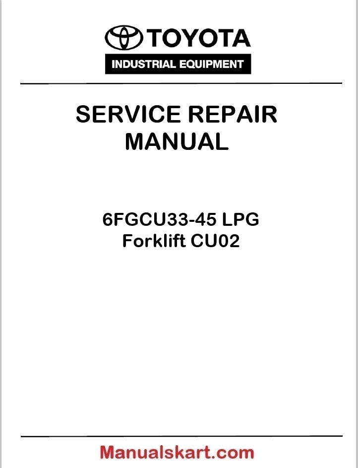 Toyota 6FGCU33-45 LPG Forklift PDF Repair Service Manual CU02