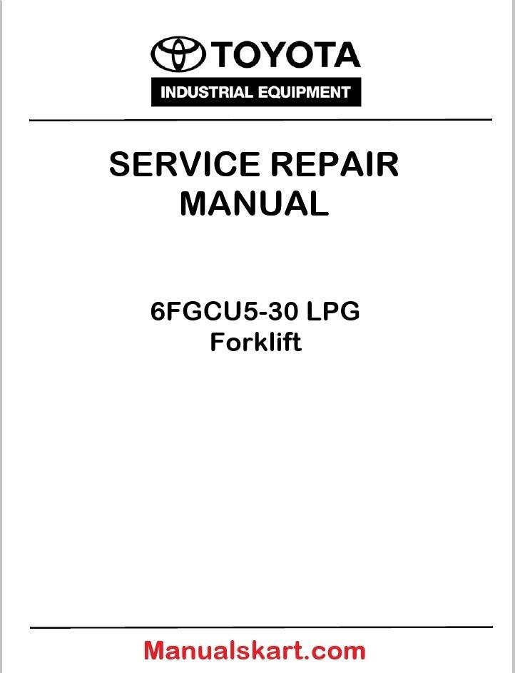 Toyota 6FGCU5-30 LPG Forklift PDF Repair Service Manual