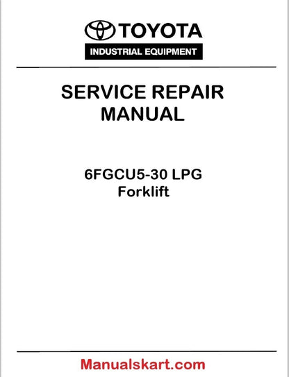 Toyota 6FGCU5-30 LPG Forklift PDF Repair Service Manual