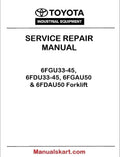 Toyota 6FGU33-45, 6FDU33-45, 6FGAU50 & 6FDAU50 Forklift Repair Service Manual CU020