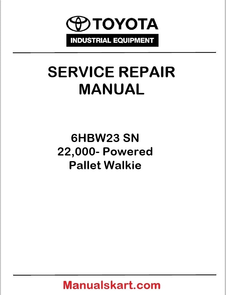 Toyota 6HBW23 SN 22,000- Powered Pallet Walkie PDF Repair Service Manual