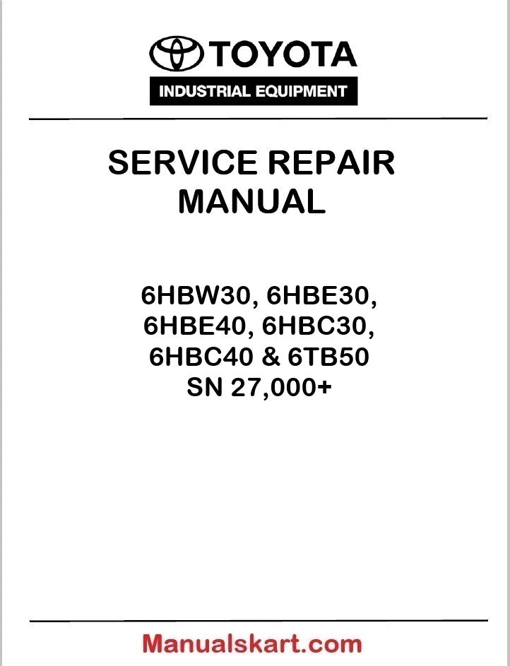 Toyota 6HBW30, 6HBE30, 6HBE40, 6HBC30, 6HBC40 & 6TB50 SN 27,000+ PDF Repair Service Manual