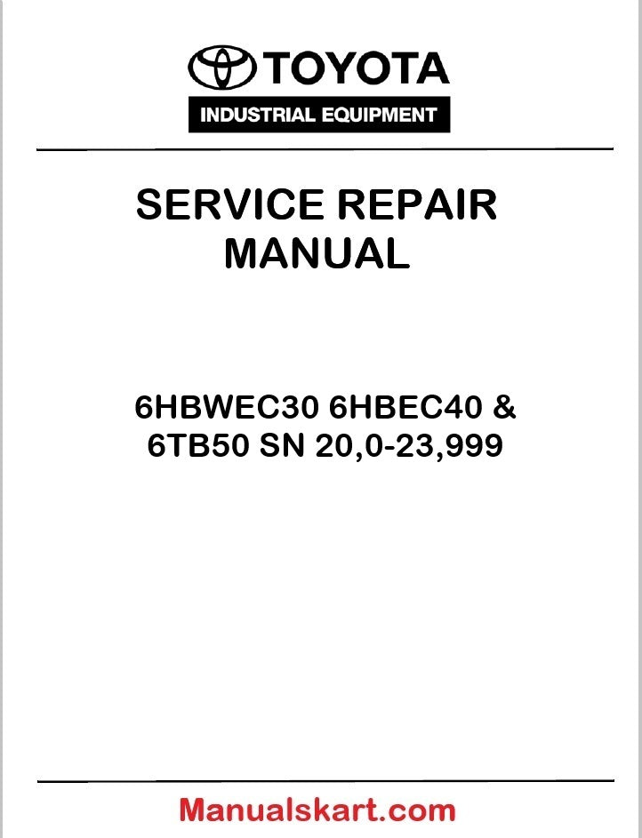 Toyota 6HBWEC30 6HBEC40 & 6TB50 SN 20,0-23,999 Pdf Repair Service Manual