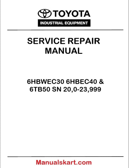 Toyota 6HBWEC30 6HBEC40 & 6TB50 SN 20,0-23,999 Pdf Repair Service Manual