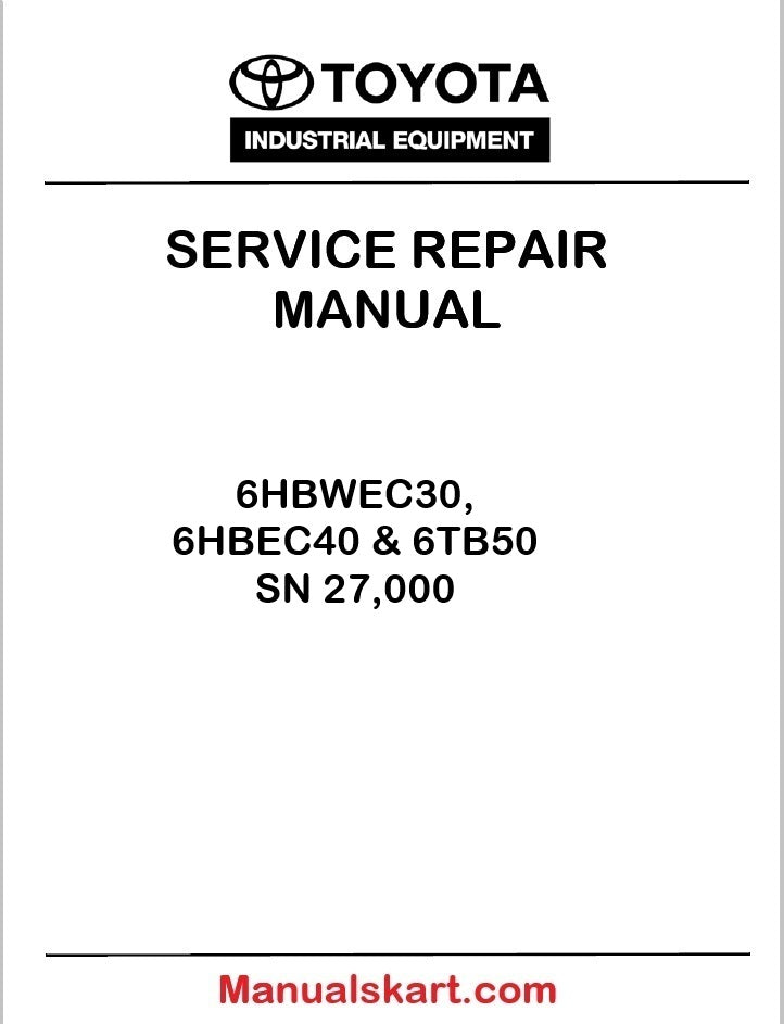 Toyota 6HBWEC30, 6HBEC40 & 6TB50 SN 27,000 Pdf Repair Service Manual