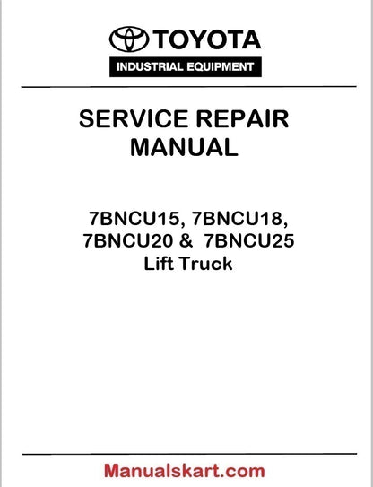 Toyota 7BNCU15, 7BNCU18, 7BNCU20 &  7BNCU25 Lift Truck PDF Repair Service Manual