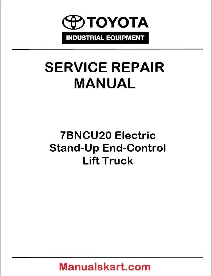 Toyota 7BNCU20 Electric Stand-Up End-Control Lift Truck PDF Repair Service Manual