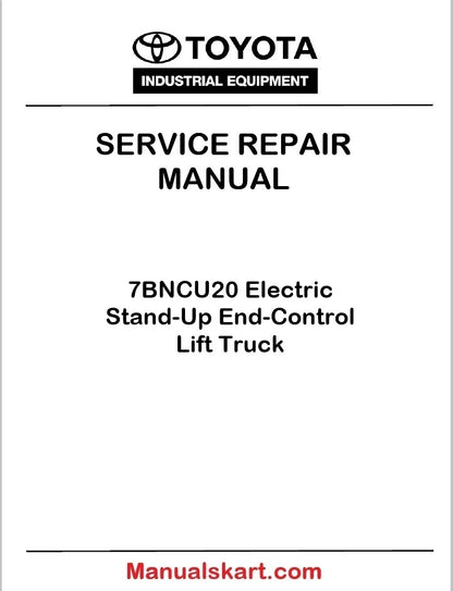 Toyota 7BNCU20 Electric Stand-Up End-Control Lift Truck PDF Repair Service Manual