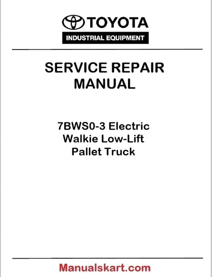 Toyota 7BWS0-3 Electric Walkie Low-Lift Pallet Truck Repair Service Manual PDF