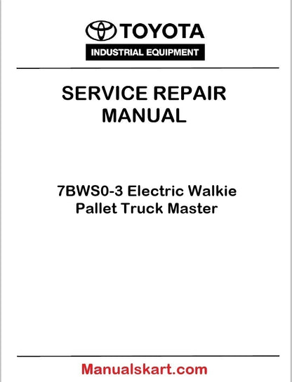 Toyota 7BWS0-3 Electric Walkie Pallet Truck Master PDF Repair Service Manual