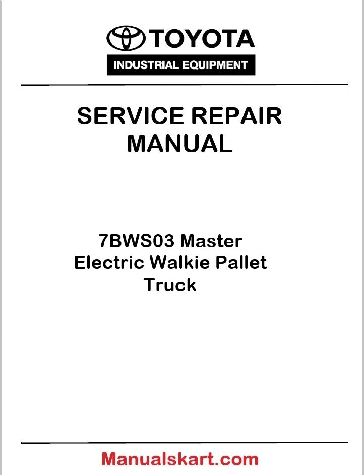 Toyota 7BWS03 Master Electric Walkie Pallet Truck PDF Repair Service Manual