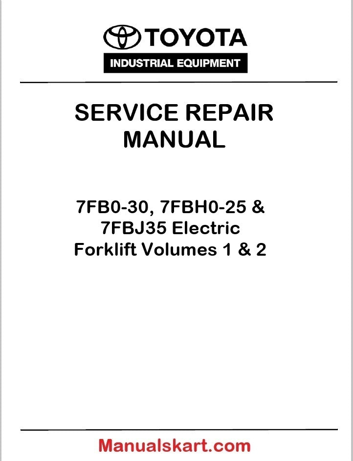 Toyota 7FB0-30, 7FBH0-25 &amp; 7FBJ35 Electric Forklift Volumes 1 & 2 PDF Repair Service Manual