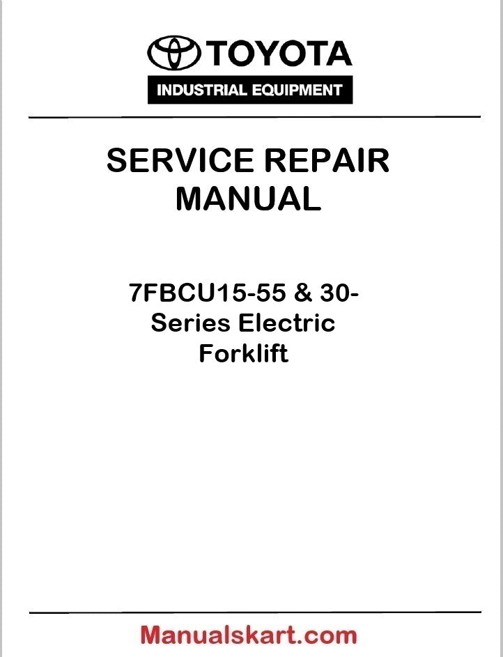 Toyota 7FBCU15-55 & 30-Series Electric Forklift Repair Service Manual PDF CU33