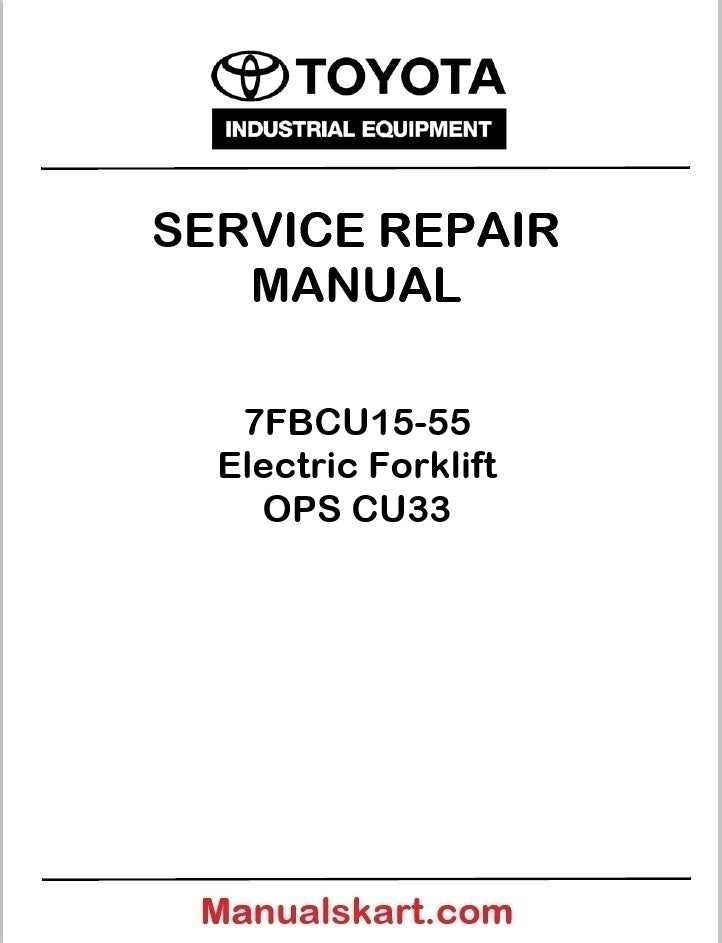Toyota 7FBCU15-55 Electric Forklift OPS Repair Service Manual PDF CU33