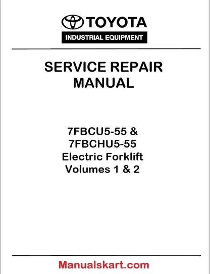 Toyota 7FBCU5-55 & 7FBCHU5-55 Electric Forklift Volumes 1 & 2 PDF Repair Service Manual